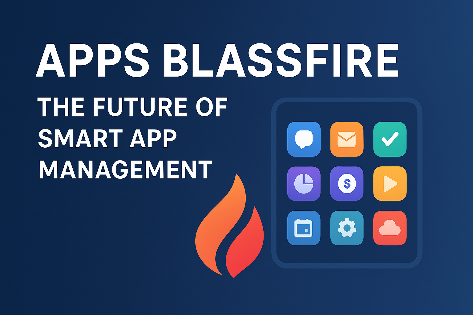 Apps Blassfire: The Future of Smart App Management